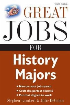 Great Jobs for History Majors - Lambert, Stephen E.; Degalan, Julie
