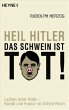 Heil Hitler, das Schwein ist tot! - Bild 1