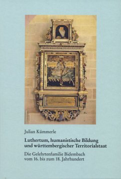 Luthertum, humanistische Bildung und württembergischer Territorialstaat - Kümmerle, Julian