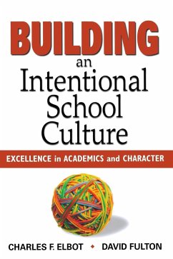 Building an Intentional School Culture - Elbot, Charles F.; Fulton, David