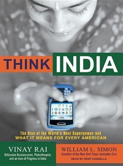 Think India: The Rise of the World's Next Superpower and What It Means for Every American - Rai, Vinay Simon, William L.