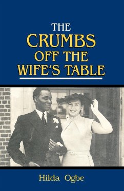 The Crumbs Off the Wife's Table - Ogbe, Hilda