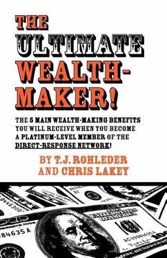 The Ultimate Wealth-Maker! - Rohleder, T J; Lakey, Chris