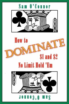How to Dominate $1 and $2 No Limit Hold 'em - O'Connor, Sam
