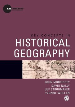 Key Concepts in Historical Geography - Morrissey, John;Nally, David;Strohmayer, Ulf