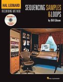 Hal Leonard Recording Method Book 4: Sequencing Samples & Loops [With DVD]
