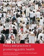 Policy and Practice in Promoting Public Health - Lloyd, Cathy E. / Handsley, Stephen / Douglas, Jenny / Earle, Sarah / Spurr, Sue (eds.)