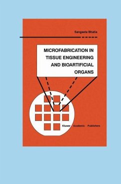 Microfabrication in Tissue Engineering and Bioartificial Organs - Bhatia, Sangeeta
