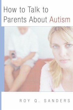 How to Talk to Parents about Autism - Sanders, Roy Q