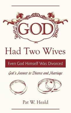 God Had Two Wives: Even God Himself Was Divorced