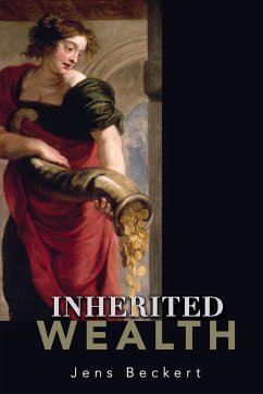 Inherited Wealth - Beckert, Jens