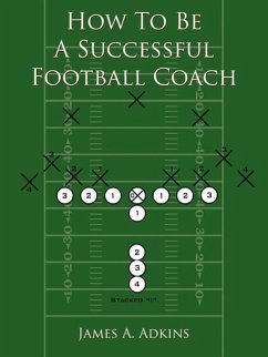 How To Be A Successful Football Coach - Adkins, James A.