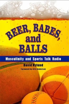 Beer, Babes, and Balls: Masculinity and Sports Talk Radio - Nylund, David