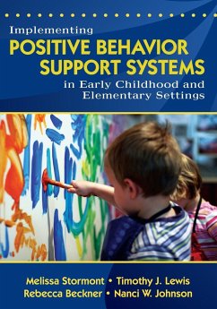 Implementing Positive Behavior Support Systems in Early Childhood and Elementary Settings - Stormont, Melissa; Lewis, Timothy J.; Beckner, Rebecca