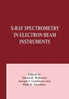 X-Ray Spectrometry in Electron Beam Instruments - Goldstein, Joseph / Newbury, Dale E. / Williams, David B. (Hgg.)