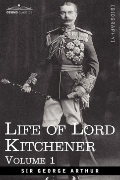 Life of Lord Kitchener, Volume 1 - Arthur, George; Arthur, George