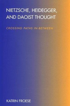 Nietzsche, Heidegger, and Daoist Thought - Froese, Katrin