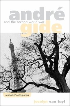 André Gide and the Second World War: A Novelist's Occupation - Tuyl, Jocelyn van