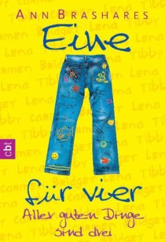 Aller guten Dinge sind drei / Eine für vier Bd.3 - Brashares, Ann