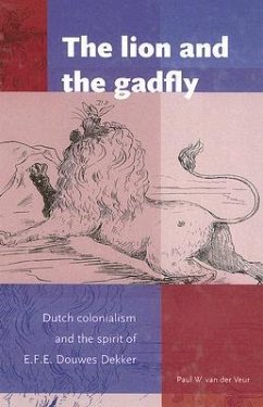 The Lion and the Gadfly: Dutch Colonialism and the Spirit of E.F.E. Douwes Dekker - Veur, Paul van der