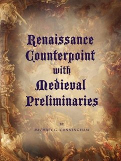 Renaissance Counterpoint with Medieval Preliminaries - Cunningham, Michael G.