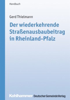 Der wiederkehrende Straßenausbaubeitrag in Rheinland-Pfalz - Thielmann, Gerd