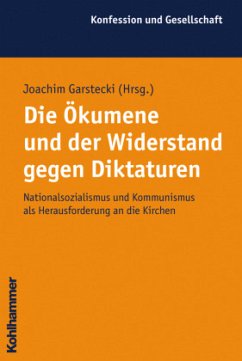 Die Ökumene und der Widerstand gegen Diktaturen - Garstecki, Joachim (Hrsg.)