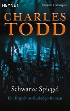Schwarze Spiegel / Inspektor Rutledge Bd.9 - Todd, Charles