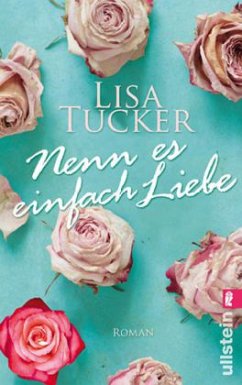 Nenn es einfach Liebe - Tucker, Lisa