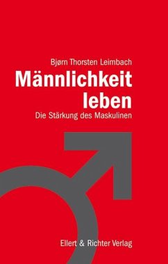 Männlichkeit leben - Leimbach, Bjørn Thorsten