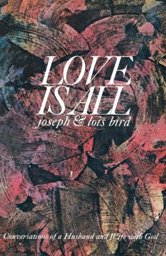 Love is All - Bird, Joseph; Bird, Lois