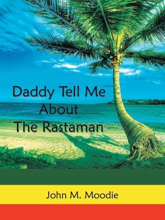 Daddy Tell Me About the Rastaman - Moodie, John M.