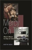 Mercy on Trial: What It Means to Stop an Execution