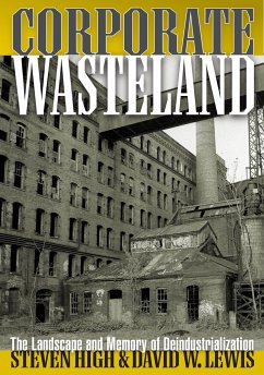 Corporate Wasteland - High, Steven; Lewis, David W