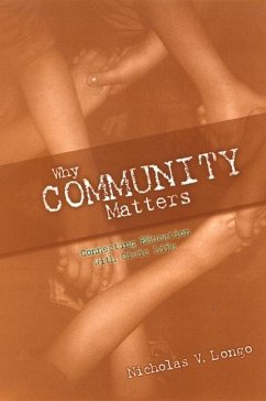 Why Community Matters: Connecting Education with Civic Life - Longo, Nicholas V.