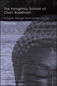 The Hongzhou School of Chan Buddhism in Eighth- Through Tenth-Century China - Jia, Jinhua
