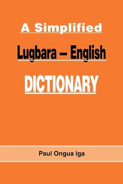 A Simplified Lugbara-English Dictionary - Iga, Paul Ongua; Ongua Iga, Paul