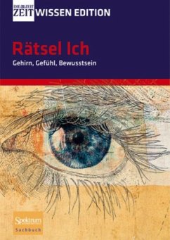 Rätsel Ich - Gehirn, Gefühl, Bewusstsein - Sentker, Andreas / Wigger, Frank (Hgg.)