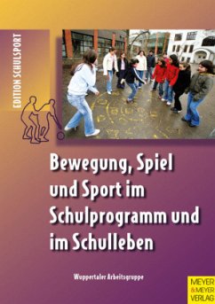 Bewegung, Spiel und Sport im Schulprogramm und im Schulleben