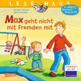 Max geht nicht mit Fremden mit / Lesemaus Bd.4 Max geht nicht mit Fremden mit / Lesemaus Bd.4