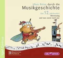 Das 12. Jahrhundert / Uhus Reise durch die Musikgeschichte, Audio-CDs