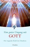 Vom guten Umgang mit Gott Vom guten Umgang mit Gott