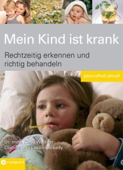 Mein Kind ist krank - Wachter, Klaus; Sarkady, Laszlo