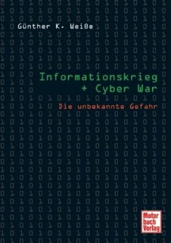 Informationskrieg + Cyber War - Weiße, Günther K.