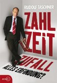 Zahl Zeit Zufall. Alles Erfindung?