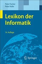Lexikon der Informatik - Fischer, Peter / Hofer, Peter