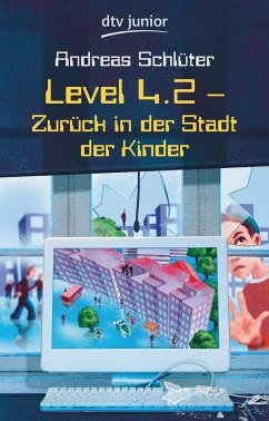 Level 4.2 - Zurück in der Stadt der Kinder / Die Welt von Level 4 Bd.11 - Schlüter, Andreas