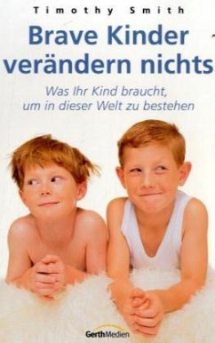 Brave Kinder verändern nichts - Smith, Timothy