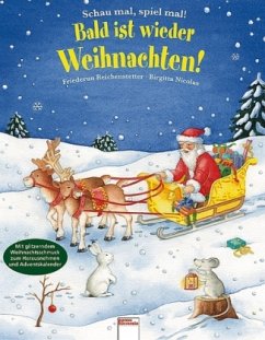 Schau mal, spiel mal - Bald ist wieder Weihnachten! - Reichenstetter, Friederun; Nicolas, Birgitta