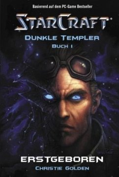 Erstgeboren / StarCraft. Dunkle Templer Bd.1 - Golden, Christie